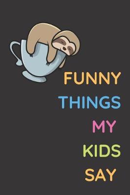 Book cover for Funny things my kids Say