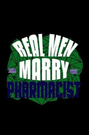 Cover of Real men marry pharmacist