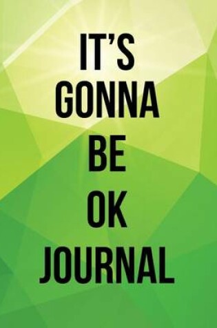 Cover of It's Gonna Be Okay Journal