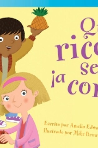 Cover of Qué rico se ve, ¡a comer!