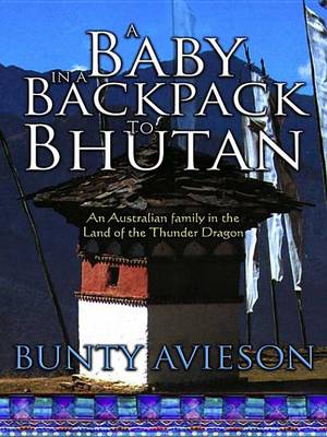 Book cover for A Baby in a Backpack to Bhutan