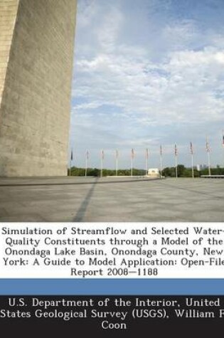 Cover of Simulation of Streamflow and Selected Water-Quality Constituents Through a Model of the Onondaga Lake Basin, Onondaga County, New York