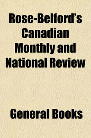 Cover of Rose-Belford's Canadian Monthly and National Review Volume 18