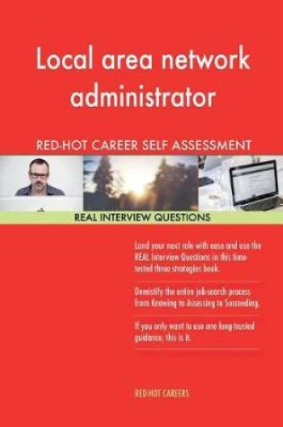 Cover of Local Area Network Administrator Red-Hot Career Self Assessment; 1184 Real Inter