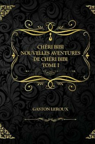 Cover of Chéri-Bibi - Nouvelles Aventures de Chéri-Bibi - Tome I