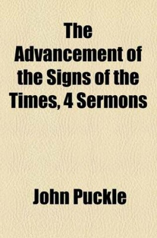 Cover of The Advancement of the Signs of the Times, 4 Sermons