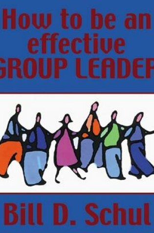 Cover of How to Be an Effective Group Leader