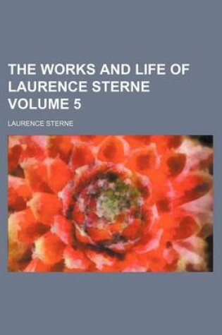 Cover of The Works and Life of Laurence Sterne Volume 5