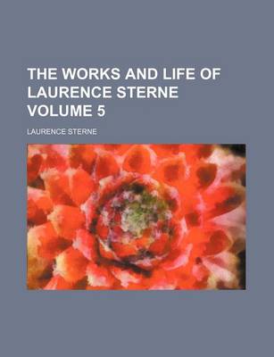 Book cover for The Works and Life of Laurence Sterne Volume 5