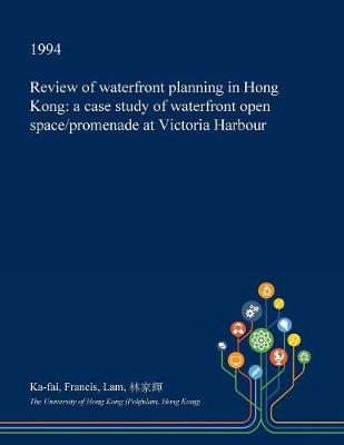 Book cover for Review of Waterfront Planning in Hong Kong