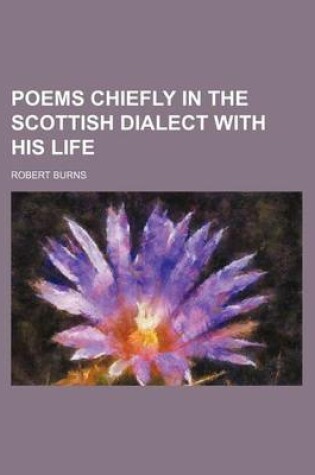 Cover of Poems Chiefly in the Scottish Dialect with His Life