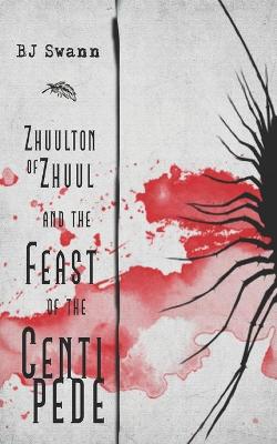 Book cover for Zhuulton of Zhuul and the Feast of the Centipede