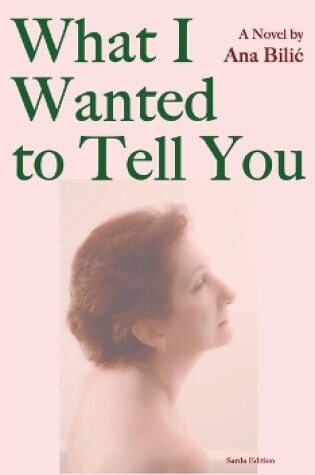 Cover of What I Wanted to Tell You