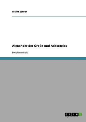 Book cover for Alexander der Grosse und Aristoteles