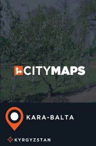 Cover of City Maps Kara-Balta Kyrgyzstan