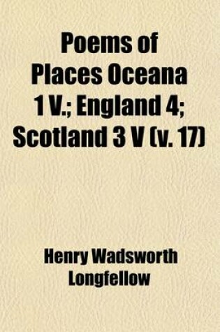 Cover of Poems of Places Oceana 1 V; England 4 Scotland 3 V Iceland, Switzerland, Greece, Russia, Asia, 3 America 5 Volume 17