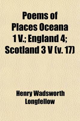 Book cover for Poems of Places Oceana 1 V; England 4 Scotland 3 V Iceland, Switzerland, Greece, Russia, Asia, 3 America 5 Volume 17