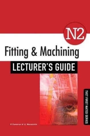 Cover of Fitting & Machining N2 Lecturer's Guide