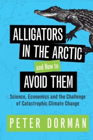 Cover of Alligators in the Arctic and How to Avoid Them