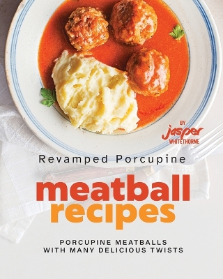 Book cover for Revamped Porcupine Meatball Recipes