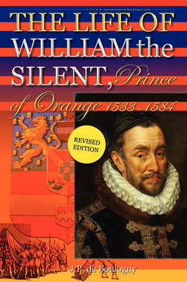 Book cover for The Life of William the Silent, Prince of Orange