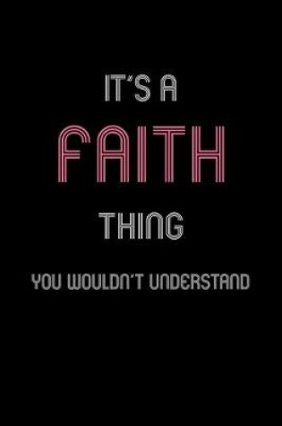 Cover of It's A Faith Thing, You Wouldn't Understand