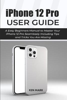 Book cover for iPhone 12 Pro User Guide