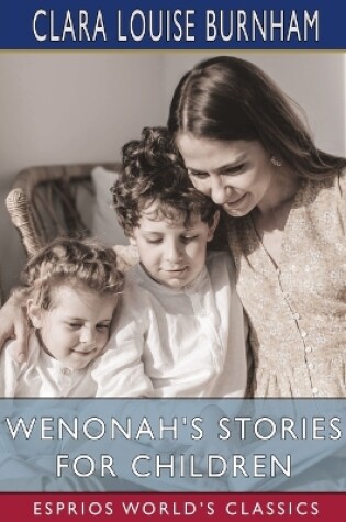 Cover of Wenonah's Stories for Children (Esprios Classics)