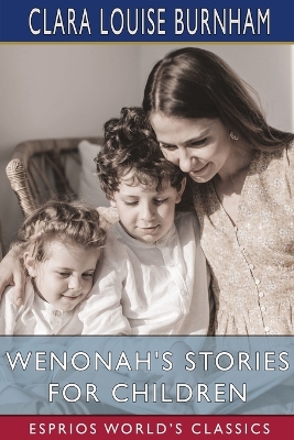 Book cover for Wenonah's Stories for Children (Esprios Classics)