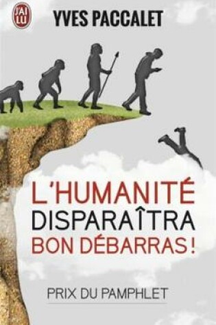 Cover of L'Humanite Disparaitra, Bon Debarras!