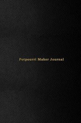 Book cover for Potpourri Maker Journal