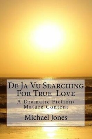 Cover of De Ja Vu Searching For True Love