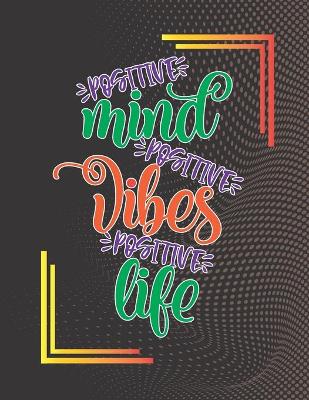 Book cover for Positive Mind Positive Vibes Positive Life