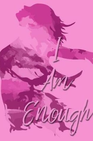Cover of I Am Enough - Keep the Wind at My Back - College Ruled Notebook