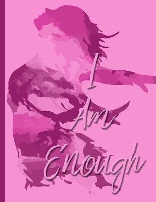 Book cover for I Am Enough - Keep the Wind at My Back - College Ruled Notebook