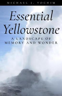 Cover of Essential Yellowstone