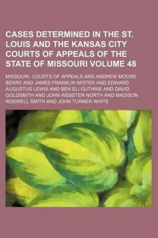 Cover of Cases Determined in the St. Louis and the Kansas City Courts of Appeals of the State of Missouri Volume 48