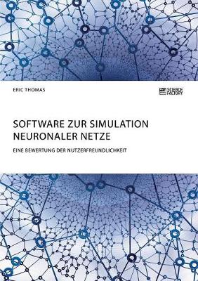 Book cover for Software zur Simulation Neuronaler Netze. Eine Bewertung der Nutzerfreundlichkeit