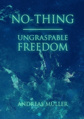 Book cover for No-thing - ungraspable freedom