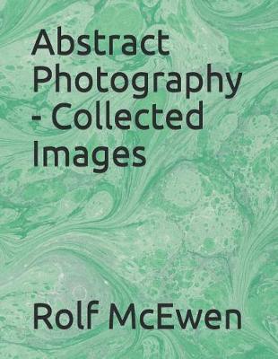 Book cover for Abstract Photography - Collected Images