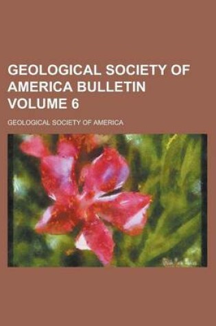 Cover of Geological Society of America Bulletin Volume 6