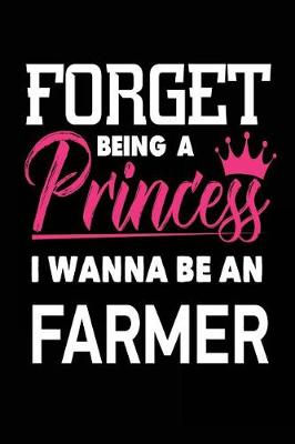 Book cover for Forget Being a Princess I Wanna Be a Farmer