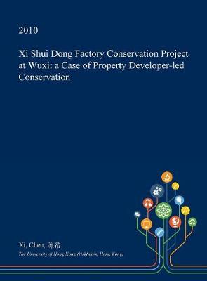 Book cover for XI Shui Dong Factory Conservation Project at Wuxi