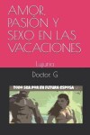 Book cover for Amor, Pasion Y Sexo En Las Vacaciones