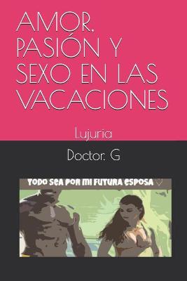 Cover of Amor, Pasion Y Sexo En Las Vacaciones