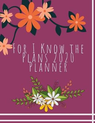 Book cover for For I Know the Plans 2020 Planner