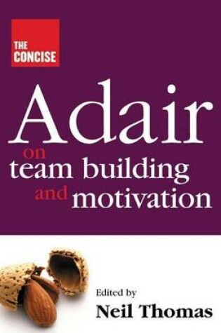 Cover of The Concise Adair on Teambuilding and Motivation