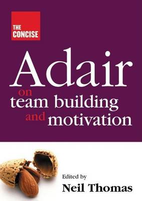 Book cover for The Concise Adair on Teambuilding and Motivation