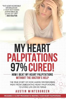 Cover of My Heart Palpitations 97% Cured!