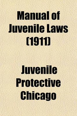 Book cover for Manual of Juvenile Laws (1911)
